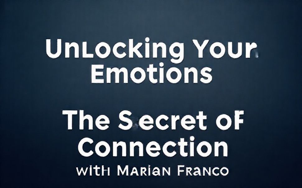 Descubre Cómo Desbloquear Tus Emociones: El Secreto de La Conexión con Marian Franco