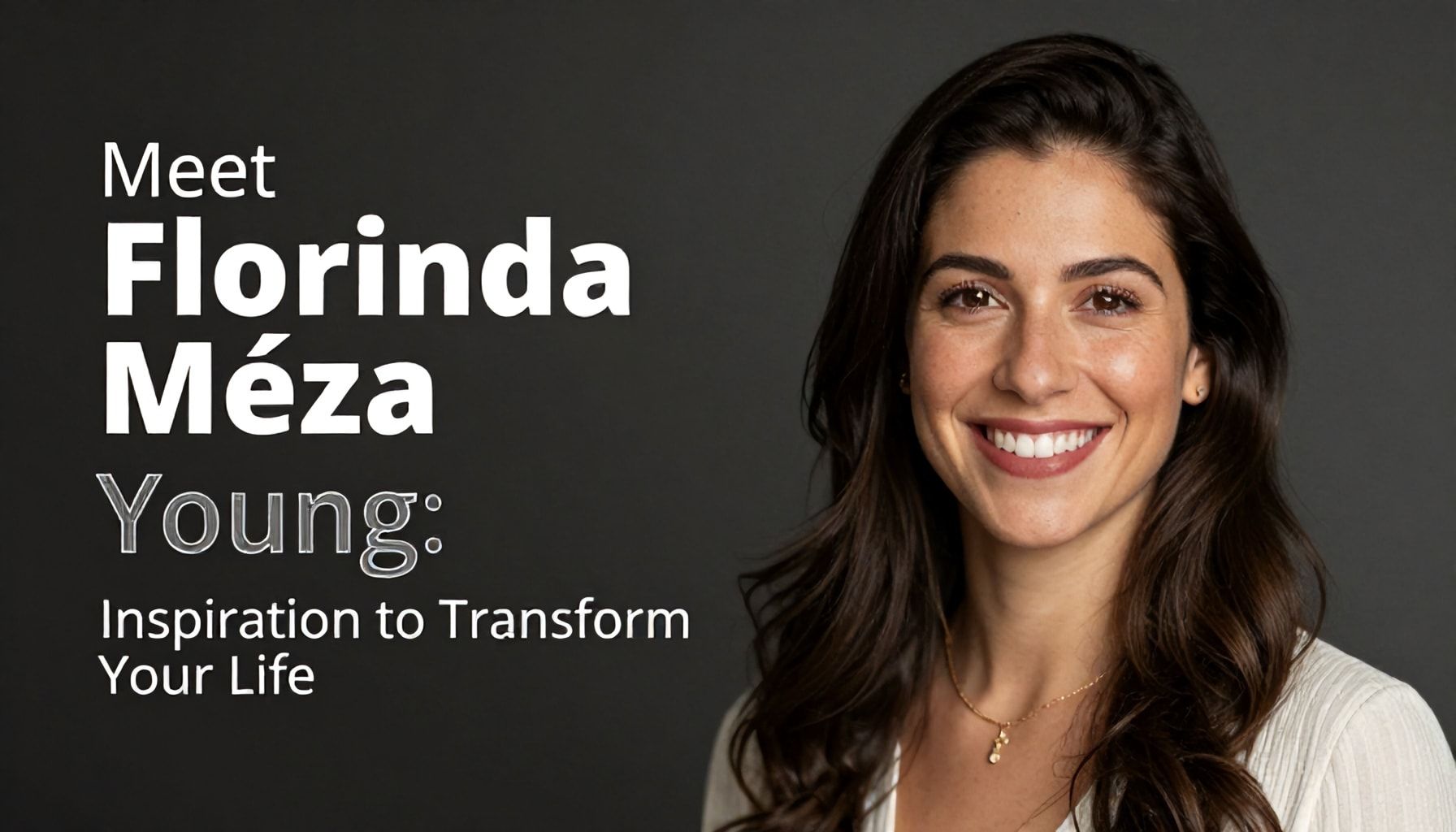 Conoce a Florinda Méza Joven: Inspiración para Transformar Tu Vida