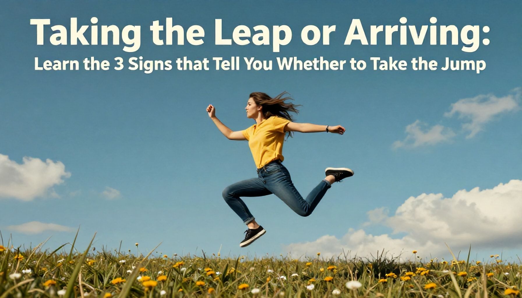 Dejar Ir o Llegar: Conoce los 3 Signos que Te Indican si Debes Tomar el Salto