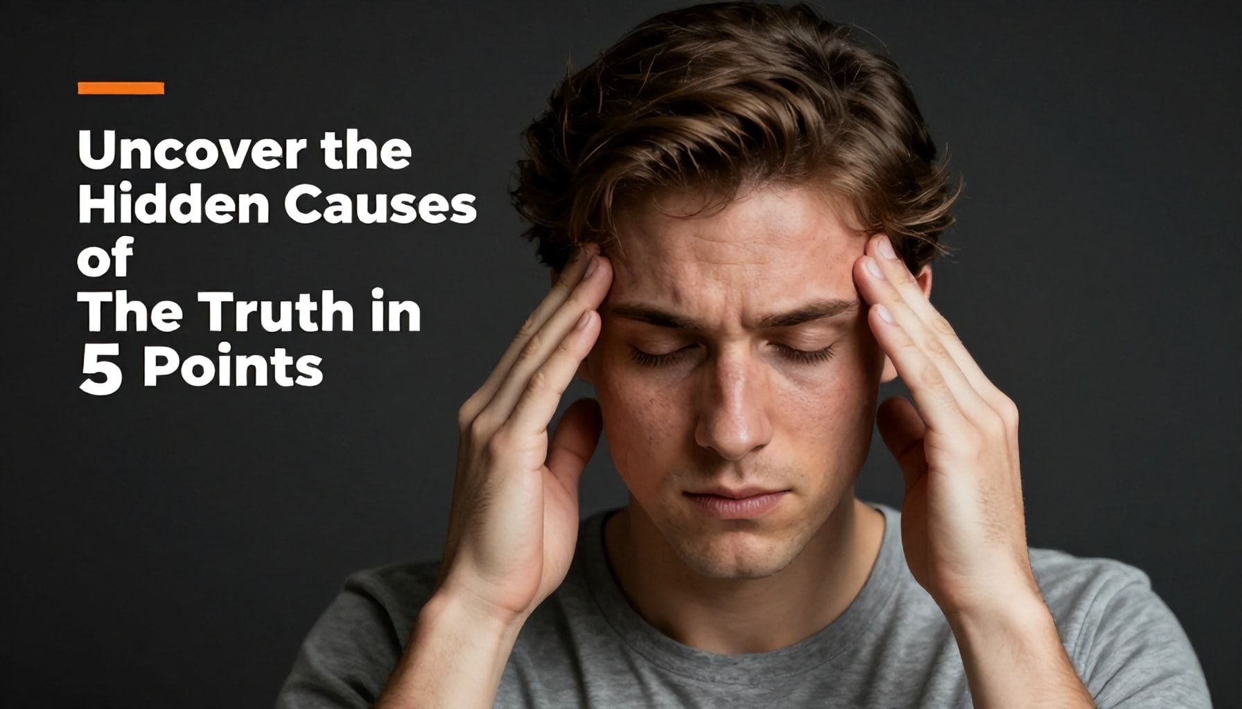 Descubre las Causas Ocultas del Dolor de Cabeza: La Verdad en 5 Puntos