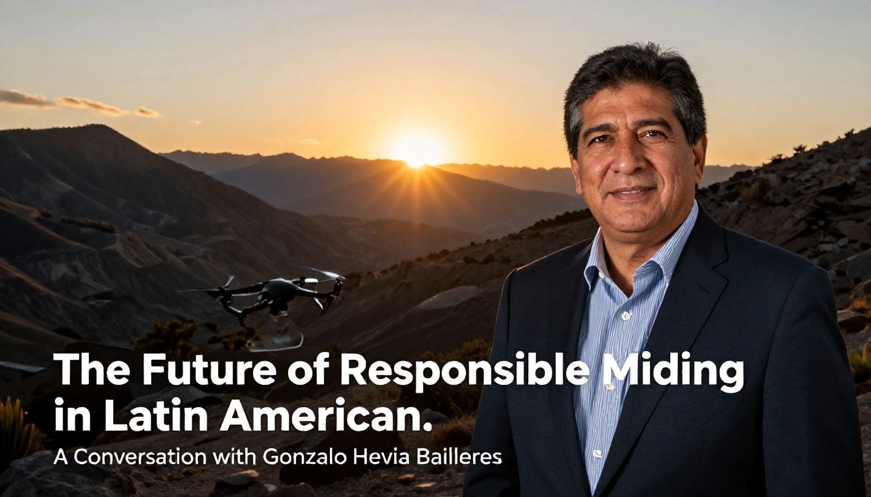 Gonzalo Hevia Baillères: El empresario chileno que revolucionó la industria minera 5 El futuro de la minería responsable en América Latina