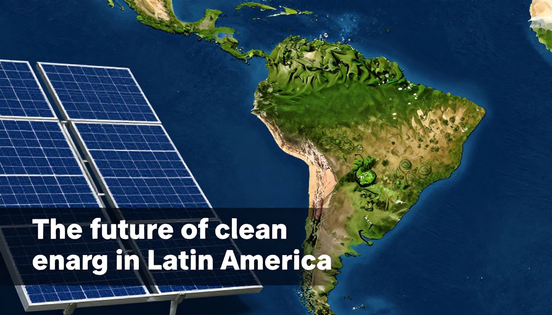 El futuro de las energías limpias en América Latina