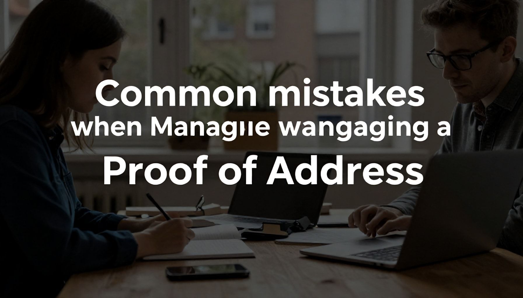 Errores comunes al gestionar un comprobante de domicilio