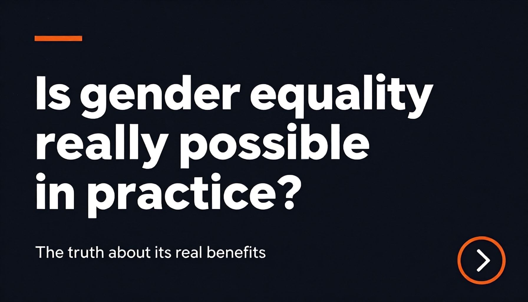 ¿La igualdad de género es posible en la práctica? La verdad sobre sus beneficios reales