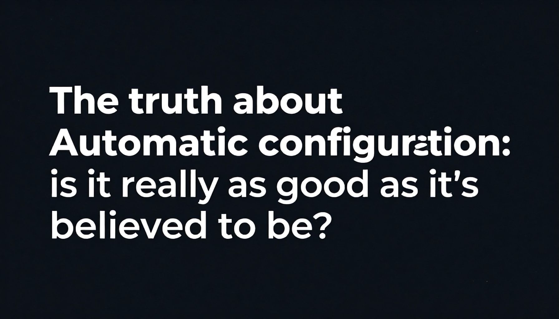 Conecta y configura tu dispositivo en minutos para una experiencia óptima 4 La verdad sobre la configuración automática: ¿es realmente tan buena como se cree?