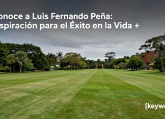 Conoce a Luis Fernando Peña: Inspiración para el Éxito en la Vida