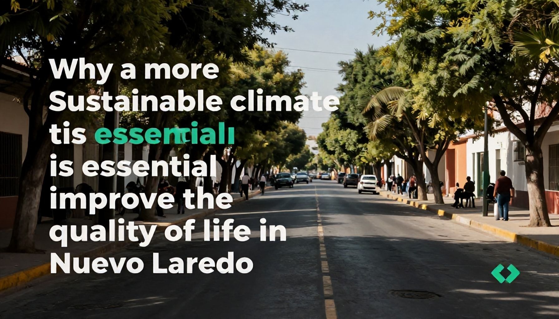 Por qué un clima más sostenible es esencial para mejorar la calidad de vida en Nuevo Laredo