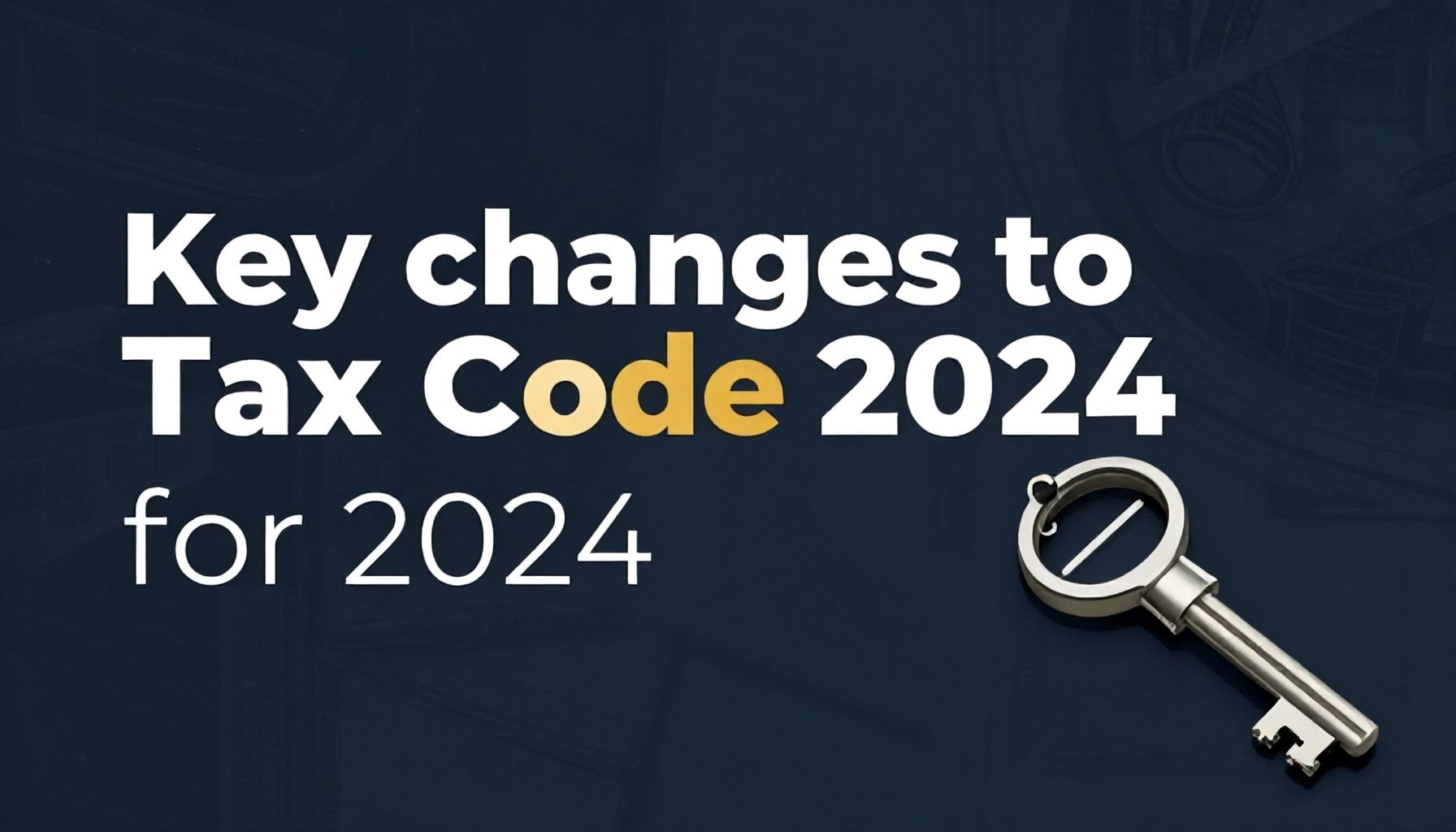 Principales cambios en el Código Fiscal para 2024