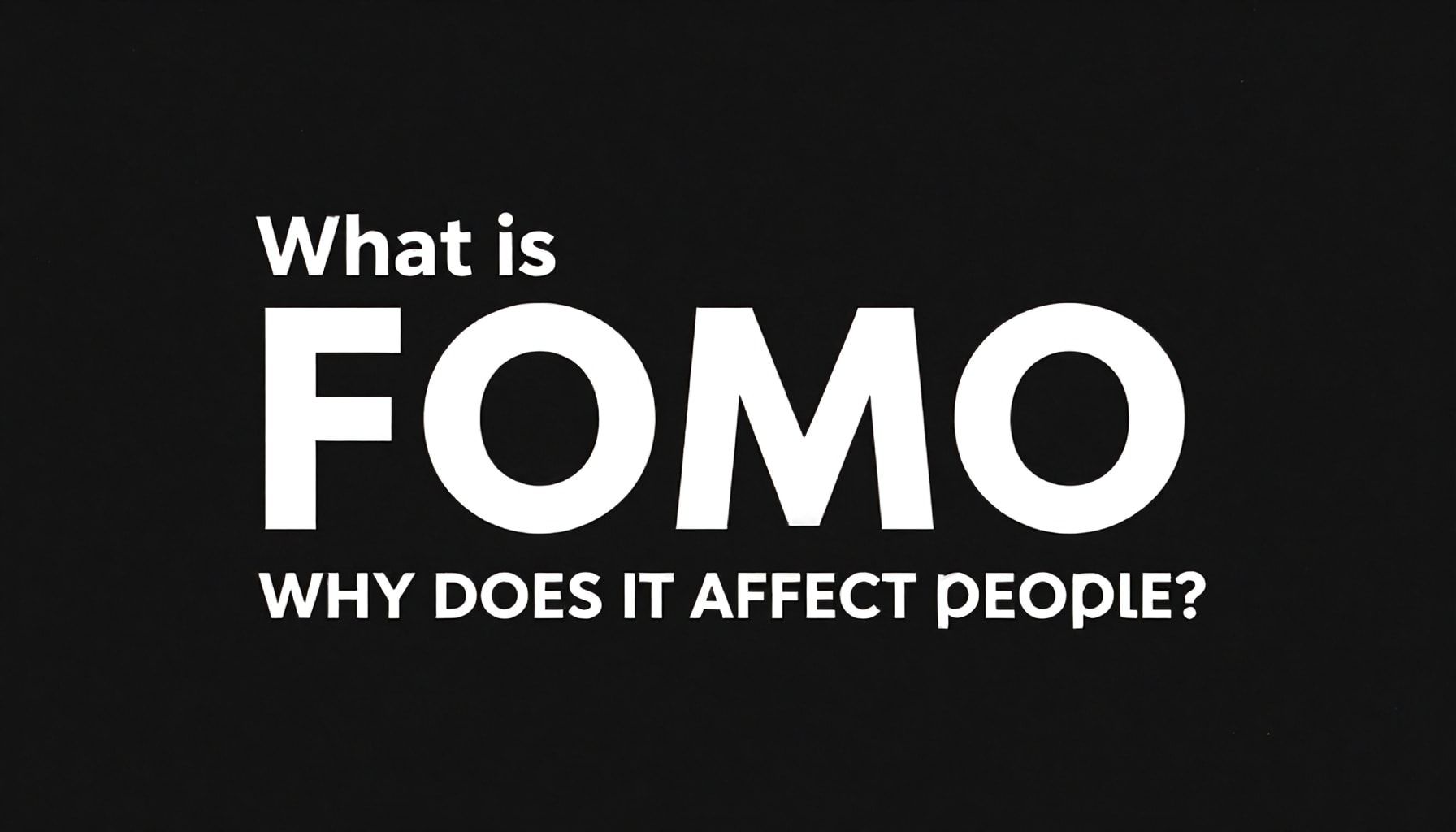 Qué es el FOMO y por qué afecta a las personas