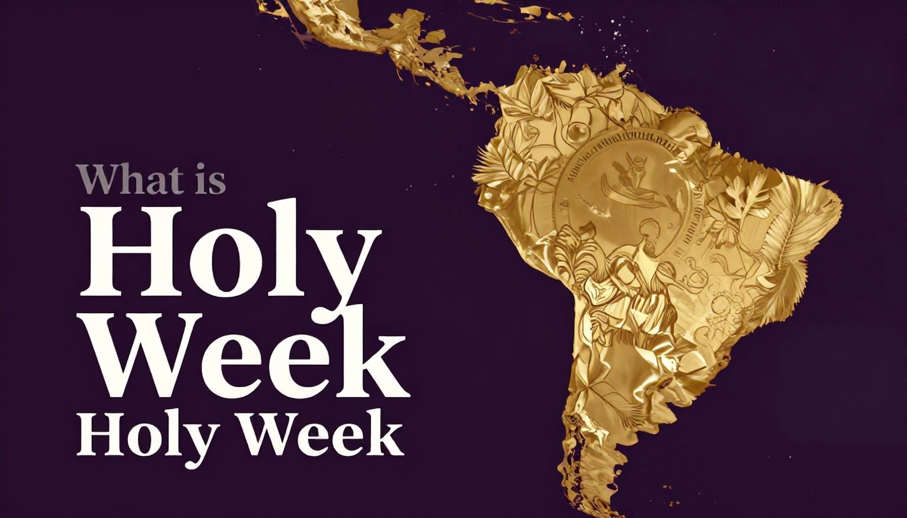 Qué es Semana Santa y su importancia en Latinoamérica