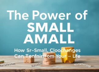 El Poder de las Pequeñas Acciones: Cómo Pequeños Cambios Pueden Transformar Tu Vida The Power of Small Actions: How Small Changes Can Transform Your Life