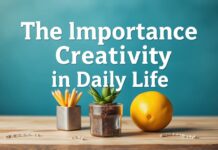The Importance of Creativity in Daily Life