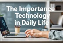 The Importance of Technology in Daily Life
